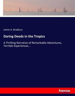 Daring Deeds in the Tropics - Bradbury, James A.