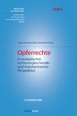 Opferrechte in europäischer, rechtsvergleichender und österreichischer Perspektive (Viktimologie und Opferrechte (VOR). Schriftenreihe der Weisser Ring Forschungsgesellschaft)