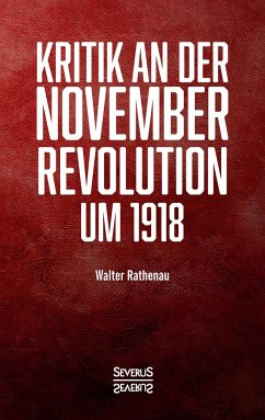 Kritik an der Novemberrevolution um 1918 - Rathenau, Walter