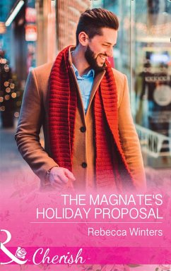The Magnate's Holiday Proposal (Mills & Boon Cherish) (eBook, ePUB) - Winters, Rebecca