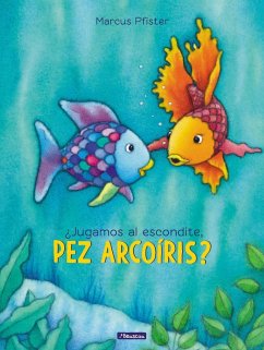 ¿Jugamos al escondite, pez Arcoíris? - Pérez-Sauquillo Muñoz, Vanesa; Pfister, Marcus