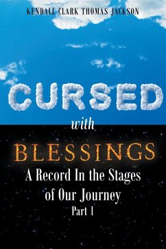 Cursed with Blessings: A Record In the Stages of Our Journey Part 1 - Jackson, Kendall Clark Thomas