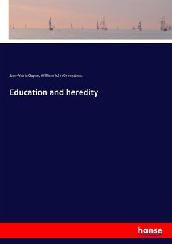 Education and heredity - Guyau, Jean-Marie; Greenstreet, Willliam John