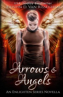 Arrows & Angels - Risseghem, Kristin D. van
