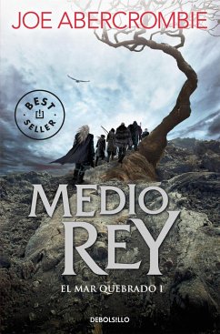 El mar quebrado 1. Medio rey - Abercrombie, Joe