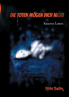 Die Toten mögen dich nicht - Loose, Kerstin