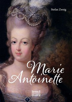 Marie Antoinette - Zweig, Stefan