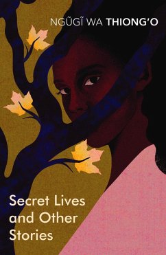 Secret Lives & Other Stories (eBook, ePUB) - Wa Thiong'O, Ngugi