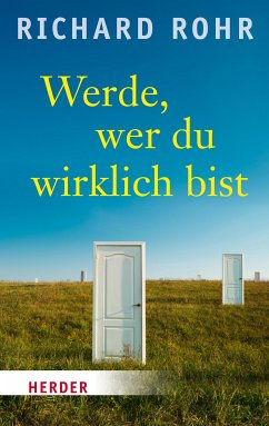 Werde, wer du wirklich bist (eBook, ePUB) - Rohr, Richard