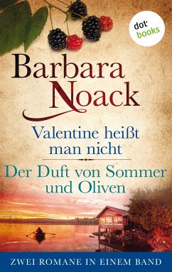 Valentine heißt man nicht & Der Duft von Sommer und Oliven (eBook, ePUB) - Noack, Barbara