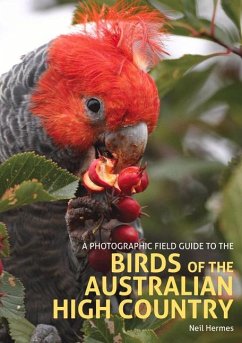 A Photographic Field Guide to the Birds of the Australian High Country - Hermes, Neil