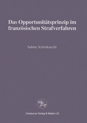 Das Opportunitätsprinzip im französischen Strafrecht