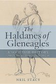 The Haldanes of Gleneagles: A Scottish History from the Twelfth Century to the Present Day