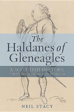 The Haldanes of Gleneagles: A Scottish History from the Twelfth Century to the Present Day - Stacy, Neil