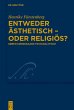 Entweder ästhetisch - oder religiös?... - Bild 1