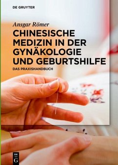 Chinesische Medizin in der Gynäkologie und Geburtshilfe (eBook, ePUB) - Römer, Ansgar