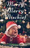 Merry, Merry Mischief (eBook, ePUB) Merry, Merry Mischief (eBook, ePUB)