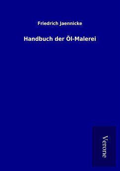 Handbuch der Öl-Malerei - Jaennicke, Friedrich