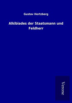 Alkibiades der Staatsmann und Feldherr - Hertzberg, Gustav