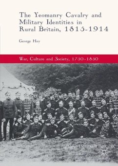 The Yeomanry Cavalry and Military Identities in Rural Britain, 1815¿1914 - Hay, George