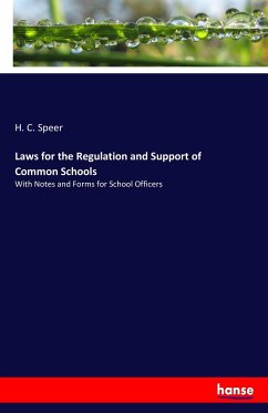 Laws for the Regulation and Support of Common Schools - Speer, H. C.