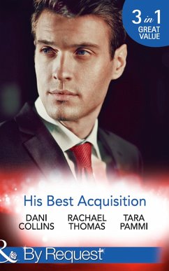His Best Acquisition: The Russian's Acquisition / A Deal Before the Altar / A Deal with Demakis (Mills & Boon By Request) (eBook, ePUB) - Collins, Dani; Thomas, Rachael; Pammi, Tara