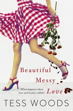 Beautiful Messy Love (eBook, ePUB) - Woods, Tess