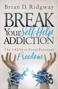 Cover Break Your Self-Help Addiction (eBook, ePUB)