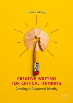 Creative Writing for Critical Thinking - Edberg, Hélène