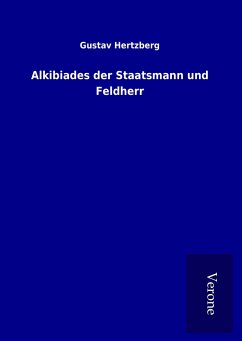 Alkibiades der Staatsmann und Feldherr - Hertzberg, Gustav