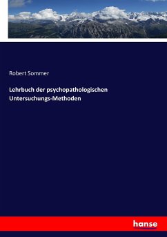 Lehrbuch der psychopathologischen Untersuchungs-Methoden