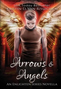 Arrows & Angels - Risseghem, Kristin D. van