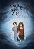 Die Tore der Zeit - Die geheimnisvollen Weltentore Die Tore der Zeit - Die geheimnisvollen Weltentore