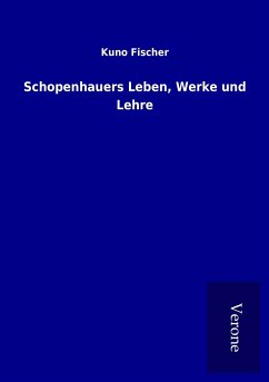 Schopenhauers Leben, Werke und Lehre