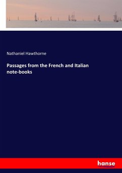 Passages from the French and Italian note-books