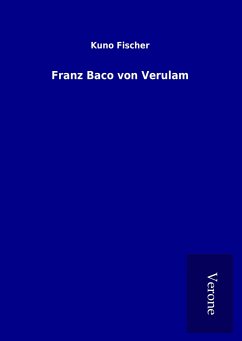 Franz Baco von Verulam - Fischer, Kuno