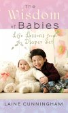 The Wisdom of Babies: Life Lessons from the Diaper Set