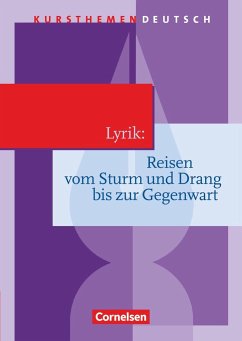 Kursthemen Deutsch Lyrik: Reisen vom Sturm und Drang bis zur Gegenwart - Merkel, Peter;Lindenhahn, Reinhard