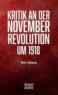 Kritik an der Novemberrevolution um 1918 - Rathenau, Walther