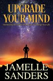 Upgrade Your Mind (eBook, ePUB) Upgrade Your Mind (eBook, ePUB)