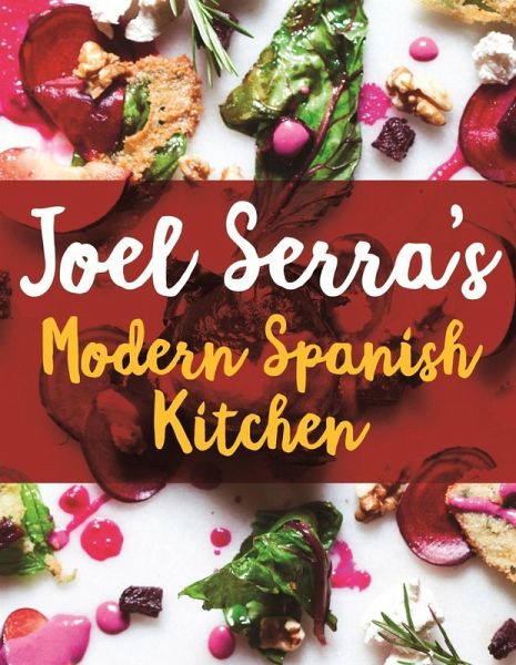 Joel Serra's Modern Spanish Kitchen (eBook, ePUB) Joel Serra's Modern Spanish Kitchen (eBook, ePUB)