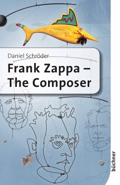 Frank Zappa - The Composer - Schröder, Daniel