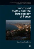 Franchised States and the Bureaucracy of Peace