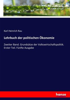 Lehrbuch der politischen Ökonomie - Rau, Karl Heinrich