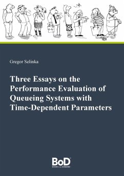 Three Essays on the Performance Evaluation of Queueing Systems with Time-Dependent Parameters (eBook, PDF)
