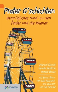 Prater G'schichten (eBook, ePUB) - Girisch, Manuel; Woltron, Renate; Havas, Harald