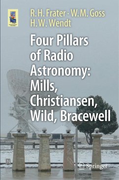Four Pillars of Radio Astronomy: Mills, Christiansen, Wild, Bracewell - Frater, R.H.;Goss, W.M.;Wendt, H.W.