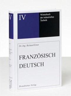 Wörterbuch der industriellen Technik Band 4 - Ernst, Richard;Dussart, André