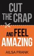 Cut the Crap and Feel Amazing (eBook,... - Bild 1