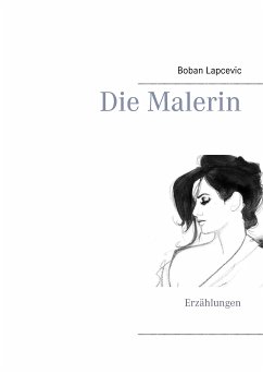 Die Malerin (eBook, ePUB) - Lapcevic, Boban